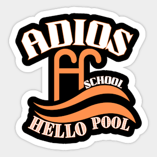 adios school, hello pool Sticker